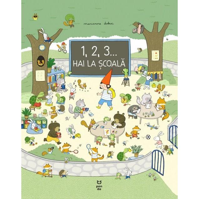 1, 2, 3... hai la școală!, de Marianne Dubuc - Publisol.ro