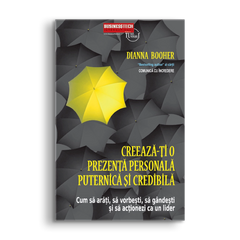 Creeaza-ti o prezenta personala puternica si credibila, de Diana Booher