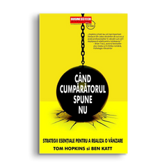 Cand cumparatorul spune nu, de Tom Hopkins, Ben Katt