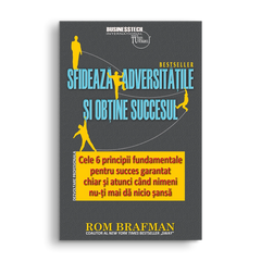 Sfideaza adversitatile si obtine succesul, de Rom Brafman