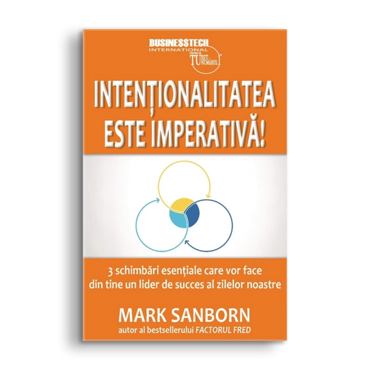 Intentionalitatea este imperativa!, de Mark Sanborn