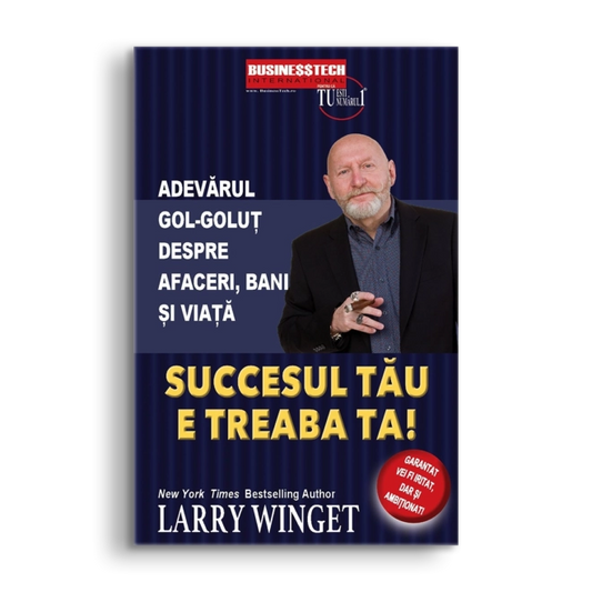 Succesul tau e treaba ta, de Larry Winget