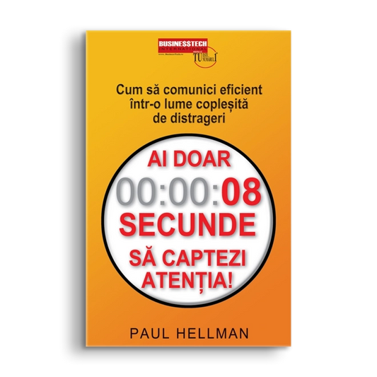 Ai doar 8 secunde să captezi atentia, de Paul Hellman
