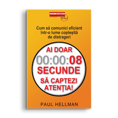 Ai doar 8 secunde să captezi atentia, de Paul Hellman