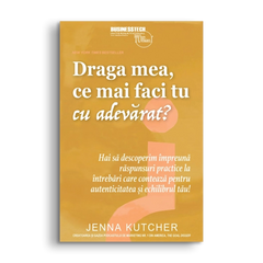 Draga mea, ce mai faci tu cu adevarat?, de Jenna Kutcher