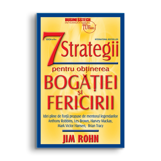 7 strategii pentru obtinerea bogatiei si fericirii, de Jim Rohn