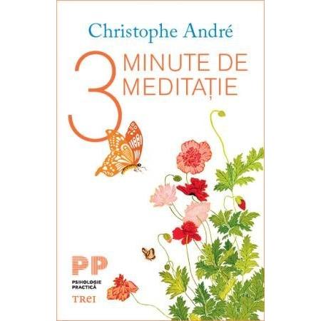 3 Minute de meditație, de Christophe Andre - Publisol.ro