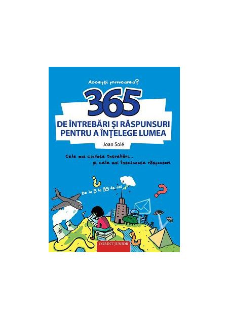365 de întrebări şi răspunsuri pentru a înţelege lumea - Publisol.ro