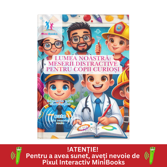 Lumea Noastra - Meserii Distractive pentru Copii Curiosi - Carte cu sunete interactiva, MiniBooks