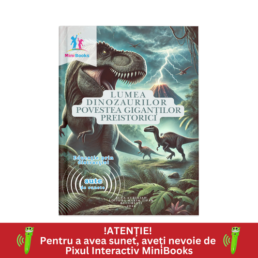 Lumea Dinozaurilor - Povestea Gigantilor Preistorici - Carte cu sunete interactiva, MiniBooks