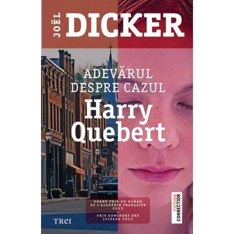 Adevărul despre cazul Harry Quebert, de Joël Dicker - Publisol.ro