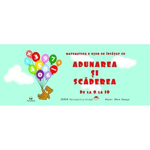 Adunarea si scaderea de la 0 la 10, de Mara Neacsu - Publisol.ro