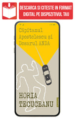 PDF Capitanul Apostolescu si dosarul Anda, de Horia Tecuceanu