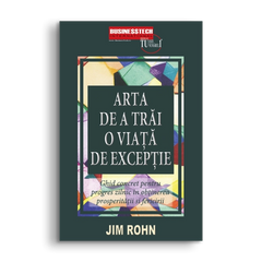 Arta de a trai o viata de exceptie, de Jim Rohn