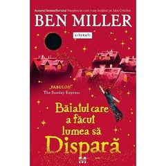 Băiatul care a făcut lumea să dispară, de Ben Miller - Publisol.ro