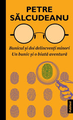 Bunicul ancheteaza - Set 5 carti - Petre Salcudeanu - Ed. digitala - PDF - Publisol.ro
