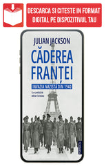 PDF Caderea Frantei Invazia nazista din 1940, de Julian Jackson