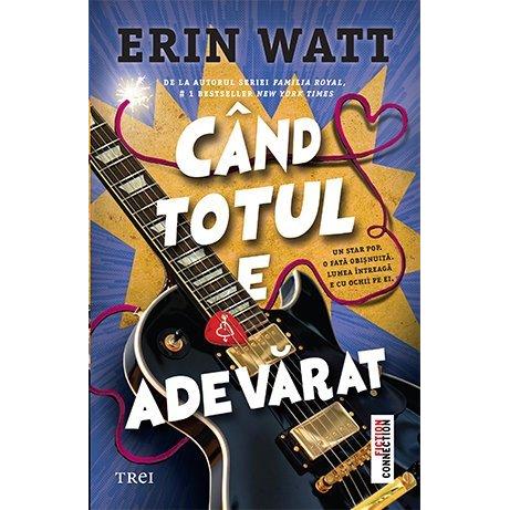 Când totul e adevărat, de Erin Watt - Publisol.ro