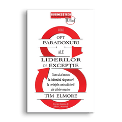 Cele 8 paradoxuri ale liderilor de exceptie, de Tim Elmore - Publisol.ro