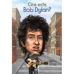 Cine este Bob Dylan?, de Jim O’Connor - Publisol.ro