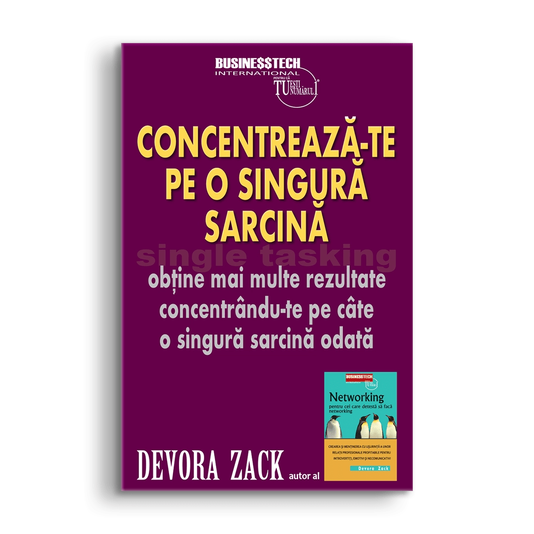 Concentreaza - te pe o singura sarcina, de Devora Zack - Publisol.ro