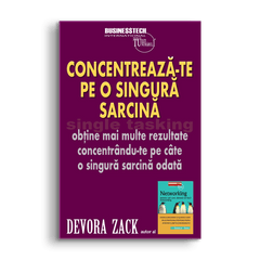 Concentreaza - te pe o singura sarcina, de Devora Zack - Publisol.ro