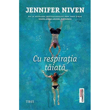 Cu respirația tăiată, de Jennifer Niven - Publisol.ro