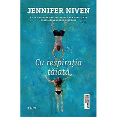 Cu respirația tăiată, de Jennifer Niven - Publisol.ro