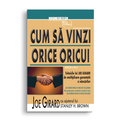 Cum sa vinzi orice oricui, de Joe Girard - Publisol.ro