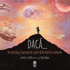 Daca... Un mod nou si fascinant de a privi ideile marete si numerele, de David J. Smith
