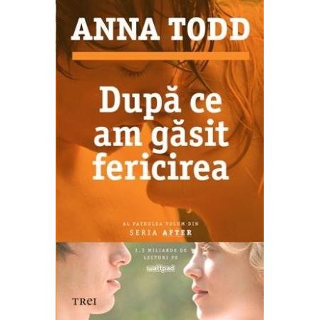 După ce am găsit fericirea (seria After, vol. 4), de Anna Todd - Publisol.ro