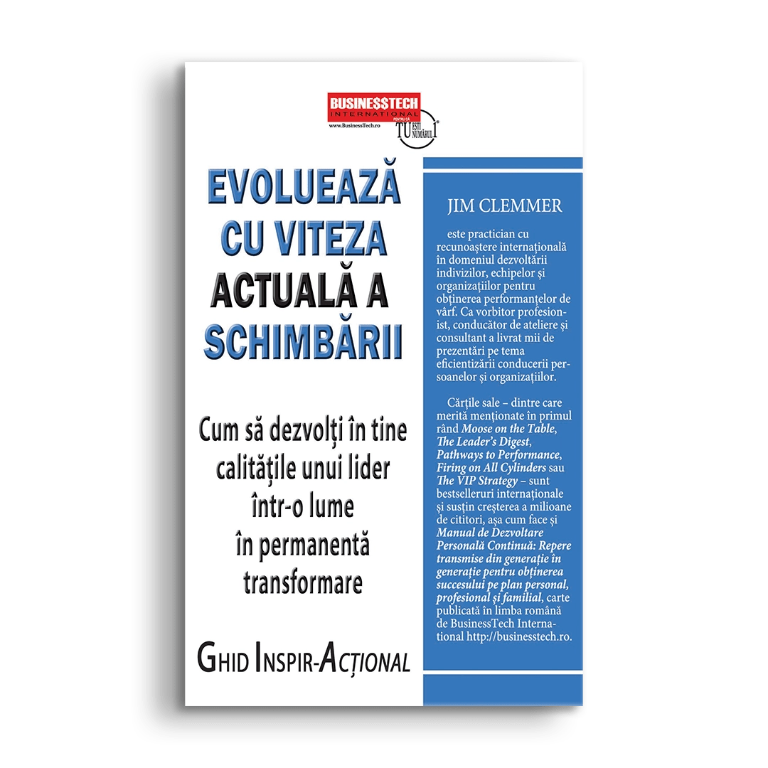 Evolueaza cu viteza actuala a schimbarii, de Jim Clemmer - Publisol.ro
