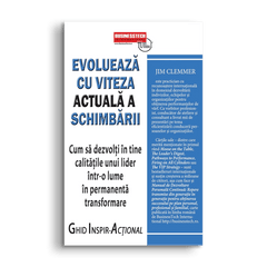 Evolueaza cu viteza actuala a schimbarii, de Jim Clemmer - Publisol.ro
