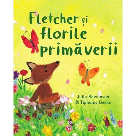 Fletcher și florile primăverii, de Julia Rawlinson - Publisol.ro