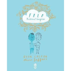 Fred. Prietenul imaginar, de Eoin Colfer - Publisol.ro