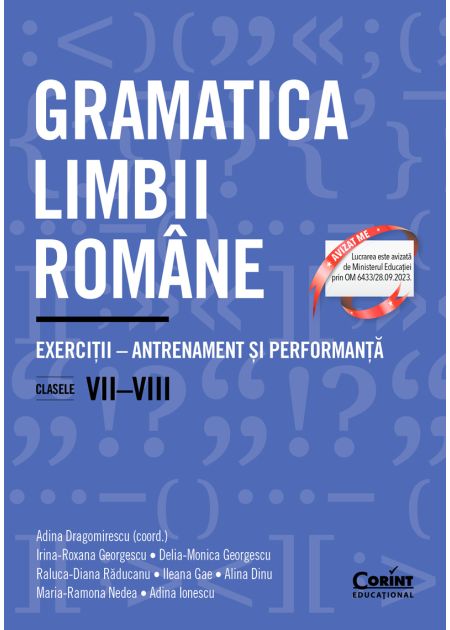 Gramatica limbii române. Exerciții – antrenament și performanță. Clasele VII-VIII - Publisol.ro