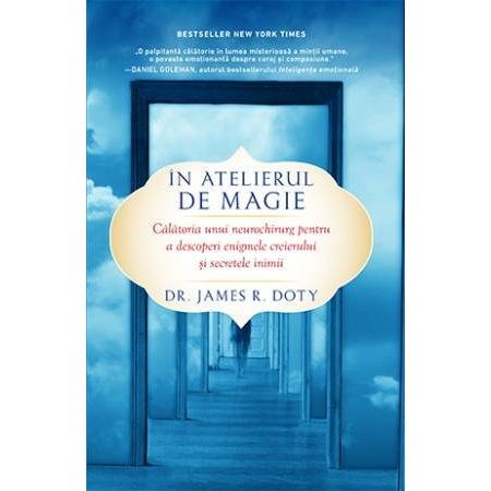 În atelierul de magie, de Dr. James R. Doty - Publisol.ro