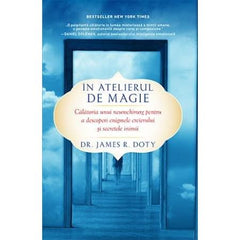 În atelierul de magie, de Dr. James R. Doty - Publisol.ro