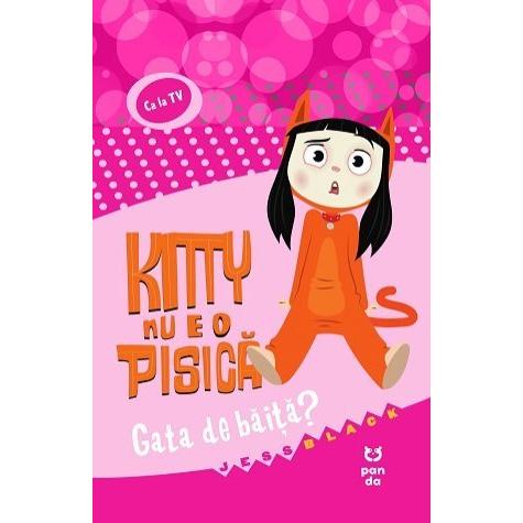 Kitty nu e o pisică. Gata de băiță?, de Jess Black - Publisol.ro