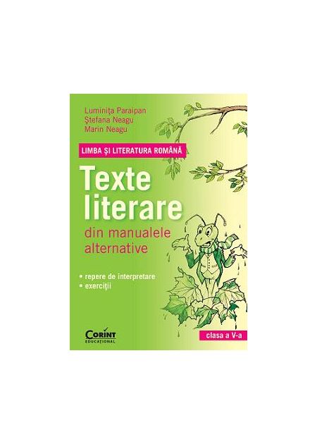 LIMBA SI LITERATURA ROMANA. Texte literare din manualele alternative pentru clasa a V-a - Publisol.ro