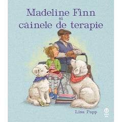 Madeline Finn și câinele de terapie, de Lisa Papp - Publisol.ro