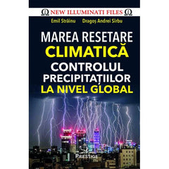 Marea resetare climatica. Controlul precipitatiilor la nivel global, de Emil Strainu, Dragos Andrei Sirbu - Publisol.ro