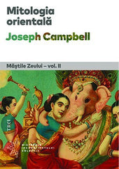 Mitologia orientală. Măștile Zeului - vol. II, de Joseph Campbell - Publisol.ro