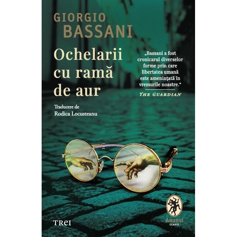 Ochelarii cu ramă de aur, de Giorgio Bassani - Publisol.ro