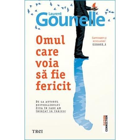 Omul care voia să fie fericit, de Laurent Gounelle - Publisol.ro