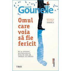 Omul care voia să fie fericit, de Laurent Gounelle - Publisol.ro