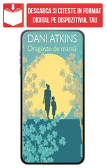 PDF Dragoste de mama, de Dani Atkins - Publisol.ro