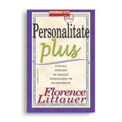 Personalitate plus, de Florence Littauer - Publisol.ro