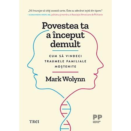 Povestea ta a început demult, de Mark Wolynn - Publisol.ro