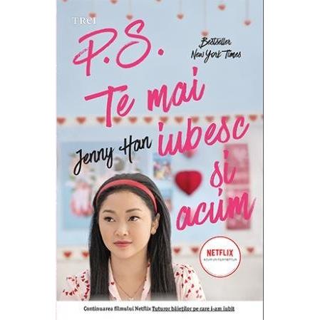 P.S. Te mai iubesc şi acum (seria Lara Jean, vol. 3), de Jenny Han - Publisol.ro